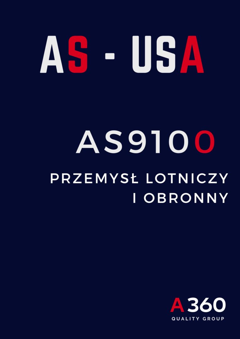 AS9100 USA SYSTEM ZARZĄDZANIA JAKOŚCIĄ PRZEMYSŁU LOTNICZEGO I OBRONNEGO QUALITY A360