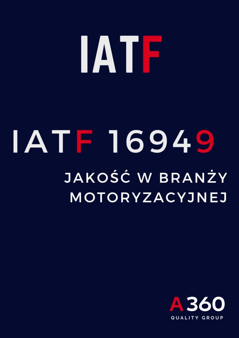 IATF 16949 JAKOŚĆ W BRANŻY MOTORYZACYJNEJ QUALITY A360