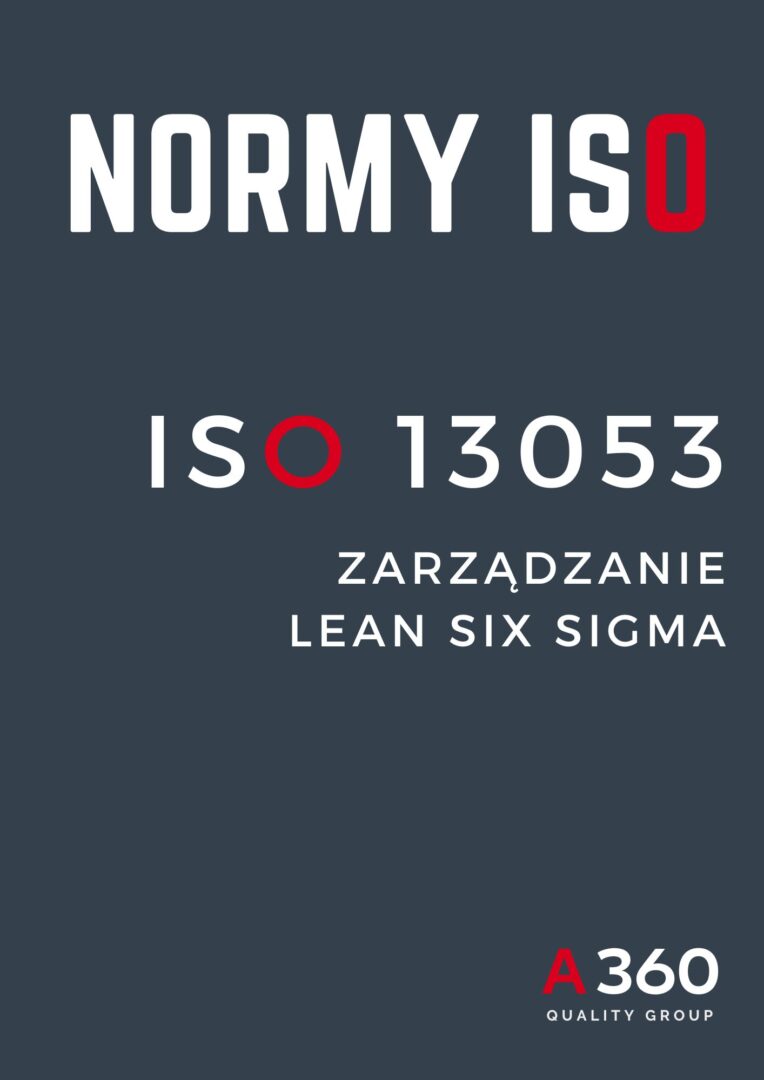 ISO 13053 SYSTEM ZARZĄDZANIA LEAN SIX SIGMA QUALITY A360