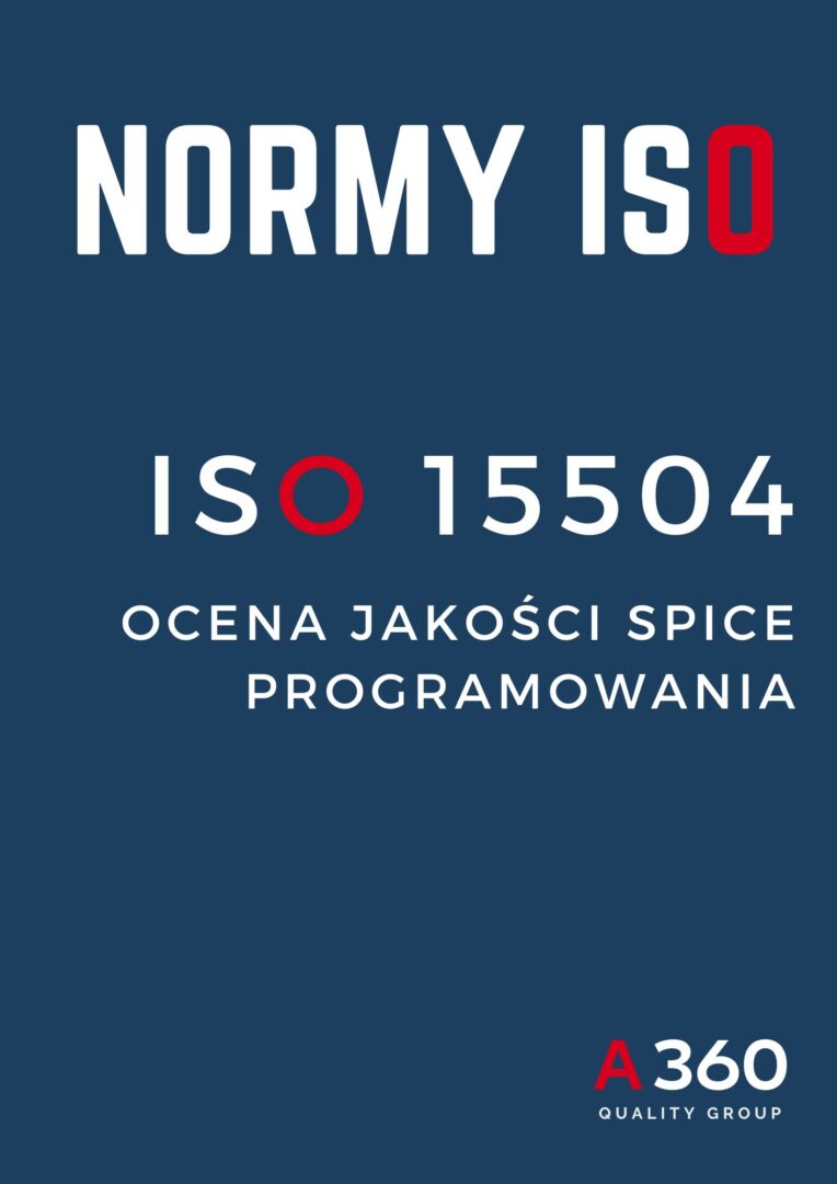 ISO 15504 OCENA PROCESU JAKOŚCI PROGRAMOWANIA SPICE QUALITY A360