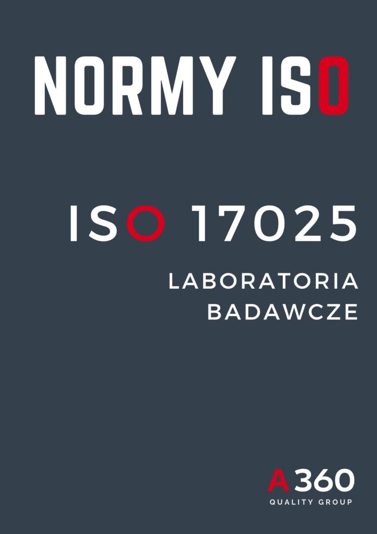 ISO 17025 SYSTEM ZARZĄDZANIA LABORATORIAMI BADAWCZYMI I WZORCUJĄCYMI QUALITY A360