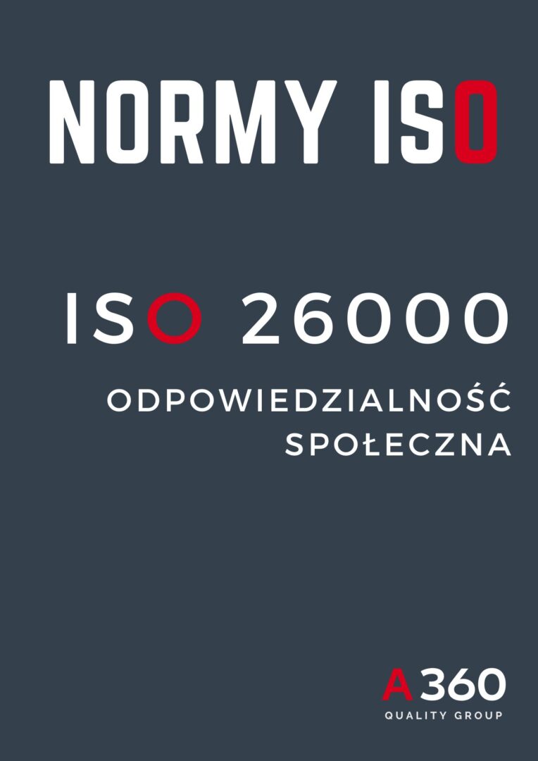 ISO 26000 SYSTEM ZARZĄDZANIA ODPOWIEDZIALNOŚCIĄ SPOŁECZNĄ QUALITY A360