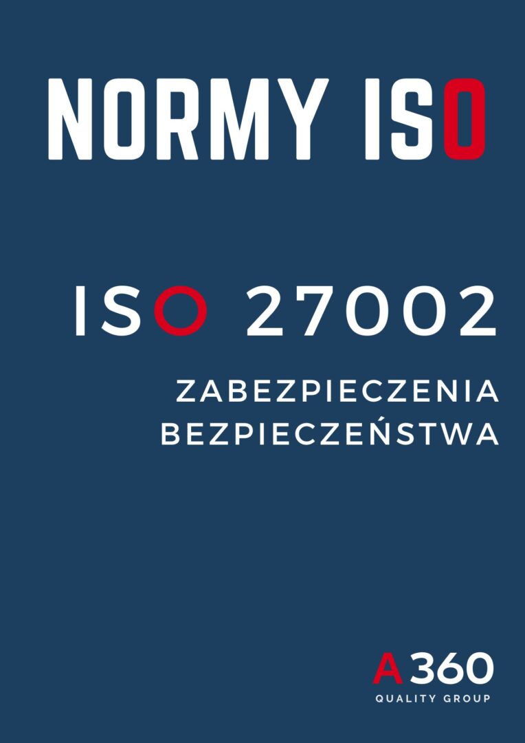 ISO 27002 ZARZĄDZANIA ZABEZPIECZENIAMI W IT BEZPIECZEŃSTWA INFORMACJI QUALITY A360