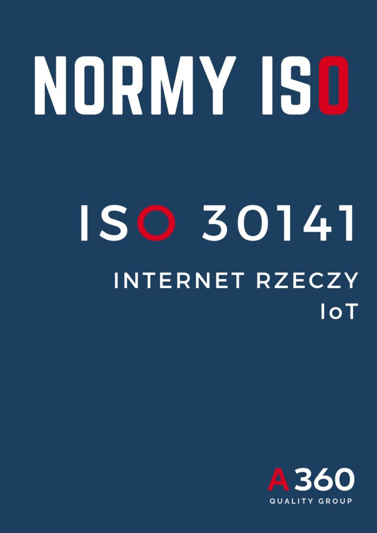 ISO 30141 ARCHITEKTURA INTERNETU RZECZY IoT QUALITY A360