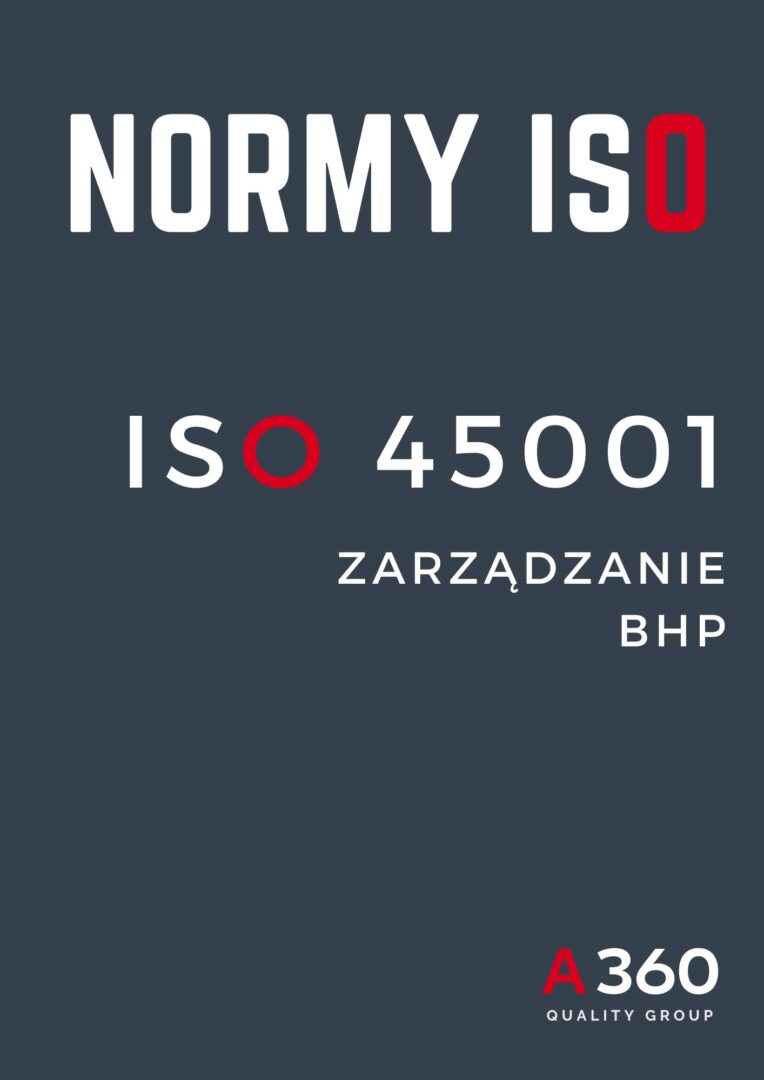 ISO 45001 SYSTEM ZARZĄDZANIA BEZPIECZEŃSTWEM I HIGIENĄ PRACY QUALITY A360