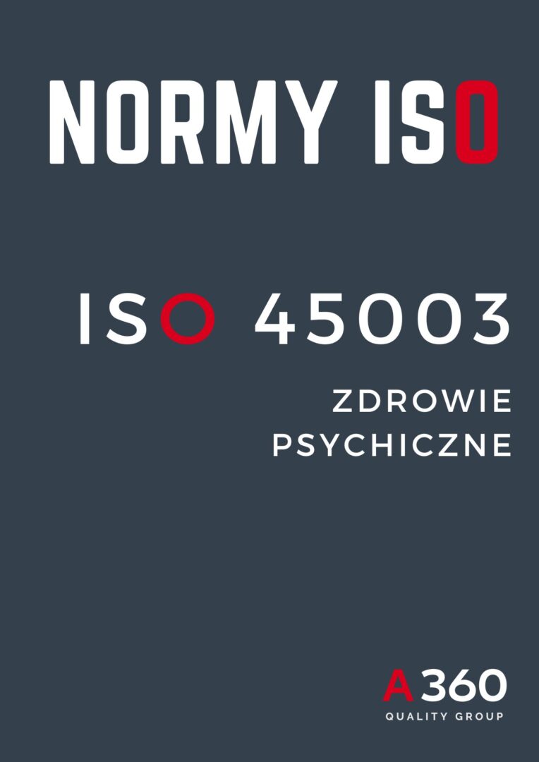 ISO 45003 SYSTEM ZARZĄDZANIA ZDROWIEM PSYCHICZNYM QUALITY A360