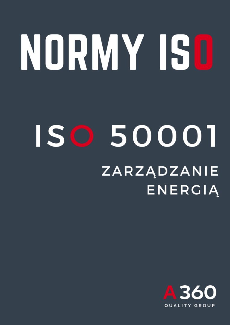 ISO 50001 SYSTEM ZARZĄDZANIA ENERGIĄ QUALITY A360